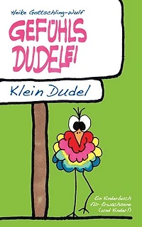 Gefühlsdudelei: Klein Dudel