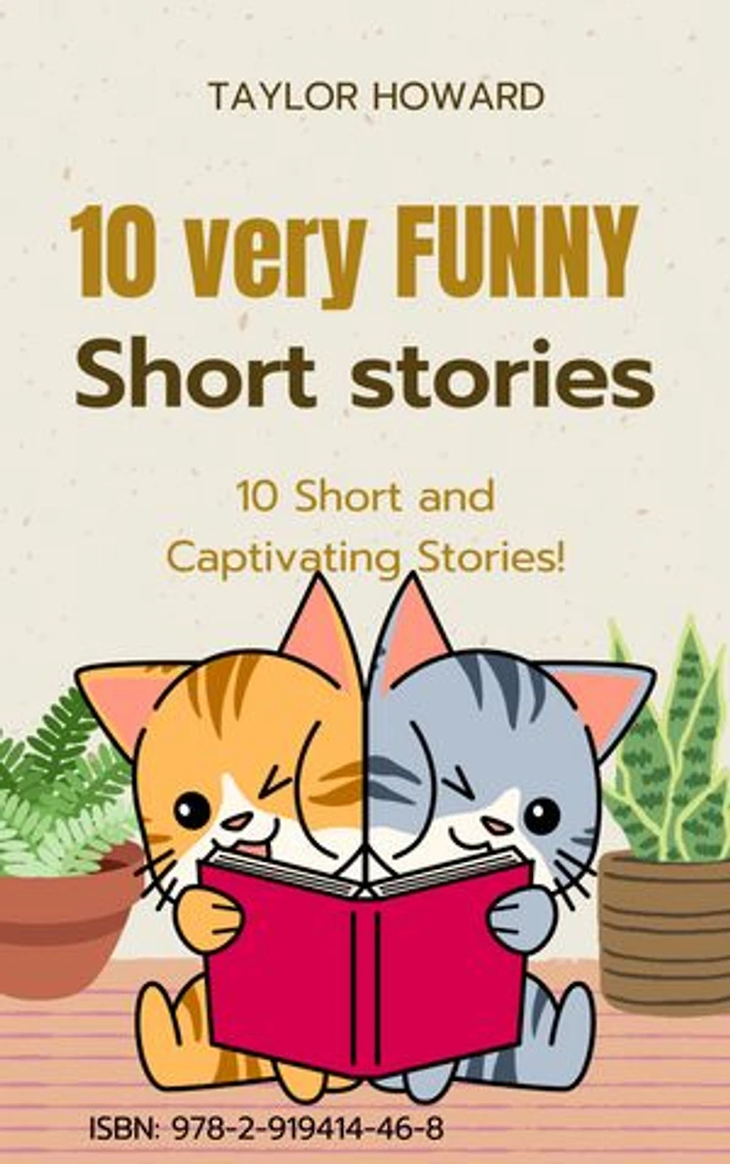 10 Very Funny Short Stories Tome 1: 10 Short and Captivating Stoies