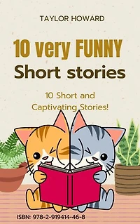 10 Very Funny Short Stories Tome 1: 10 Short and Captivating Stoies
