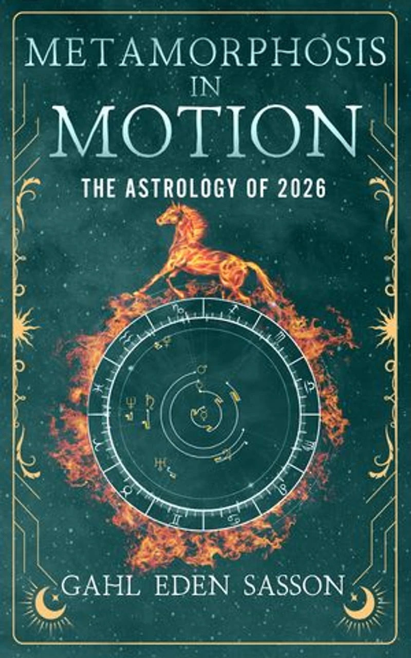 Metamorphosis in Motion - The Astrology of 2026: Yearly Horoscope & Zodiac Predictions — Lunar Calendar, Eclipse Dates, Retrogrades, Rituals & Manifestation; Zodiac Planner with Kabbalah & Numerology
