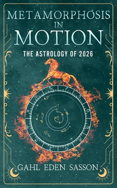 Metamorphosis in Motion - The Astrology of 2026: Yearly Horoscope & Zodiac Predictions — Lunar Calendar, Eclipse Dates, Retrogrades, Rituals & Manifestation; Zodiac Planner with Kabbalah & Numerology