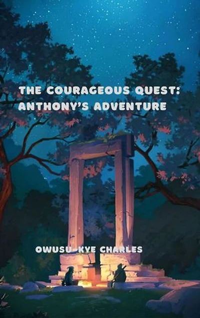 The Courageous Quest: Anthony’s Adventure