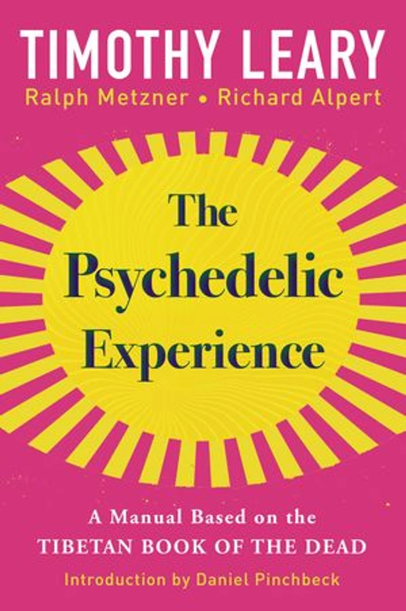 The Psychedelic Experience: A Manual Based On Tibetan Book Of Dead