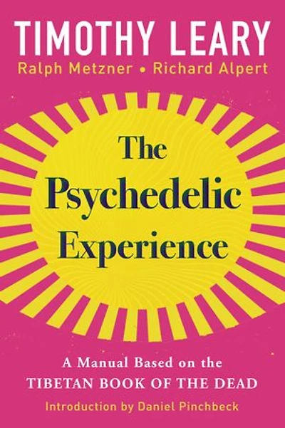 The Psychedelic Experience: A Manual Based On Tibetan Book Of Dead