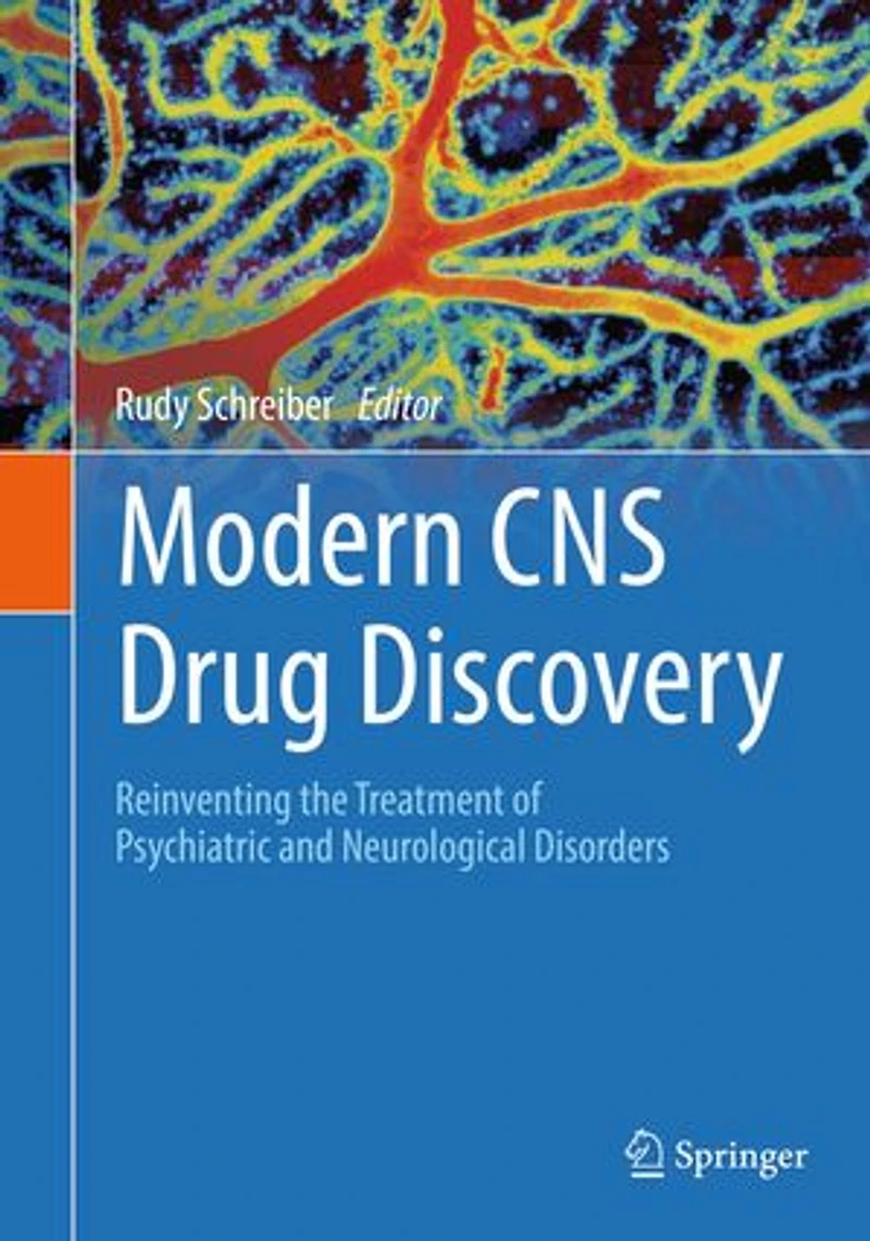 Modern CNS Drug Discovery: Novel Therapeutics for Psychiatric and Neurological Diseases: From Target Identification to Regulatory Approval