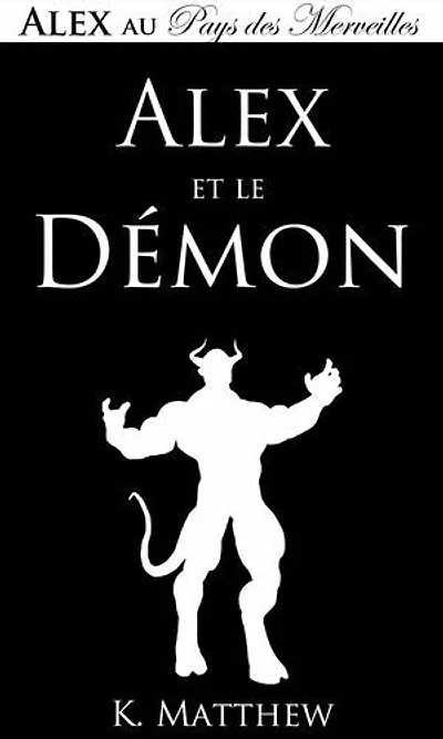 Alex et le Démon: Alex au Pays des merveilles