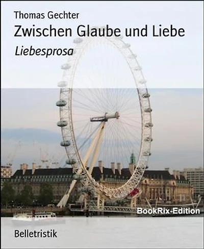 Zwischen Glaube und Liebe: Liebesprosa