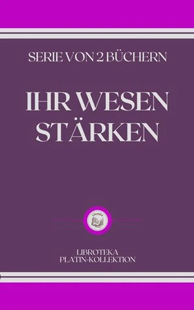 IHR WESEN STÄRKEN: SERIE VON 2 BÜCHERN
