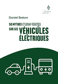 50 mythes et demi-vérités SUR LES véhicULES électRIQUES