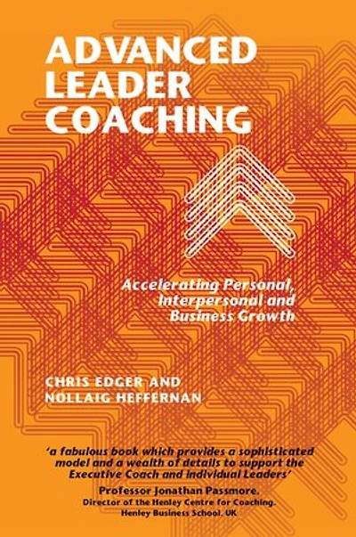 Advanced Leader Coaching: Accelerating Personal, Interpersonal And Business Growth