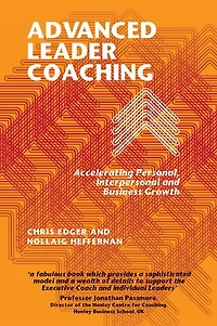 Advanced Leader Coaching: Accelerating Personal, Interpersonal And Business Growth