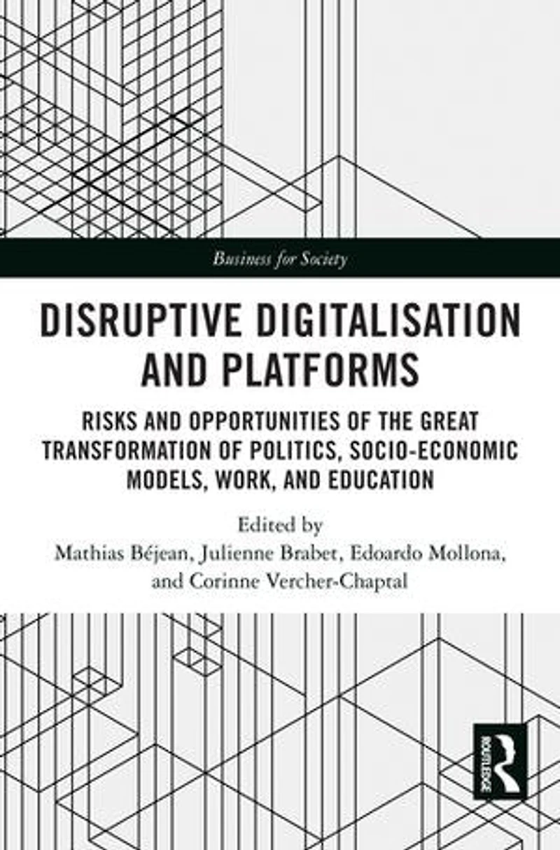 Disruptive Digitalisation and Platforms: Risks Opportunities of the Great Transformation Politics, Socio-economic Models, Work, Education
