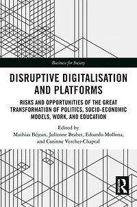 Disruptive Digitalisation and Platforms: Risks Opportunities of the Great Transformation Politics, Socio-economic Models, Work, Education