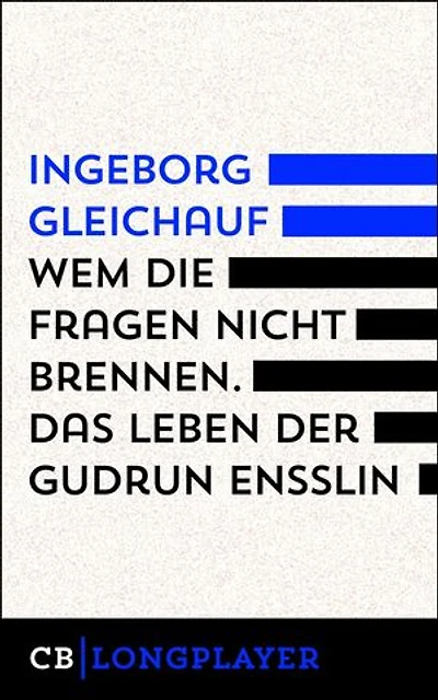 Wem die Fragen nicht brennen.: Das Leben der Gudrun Ensslin