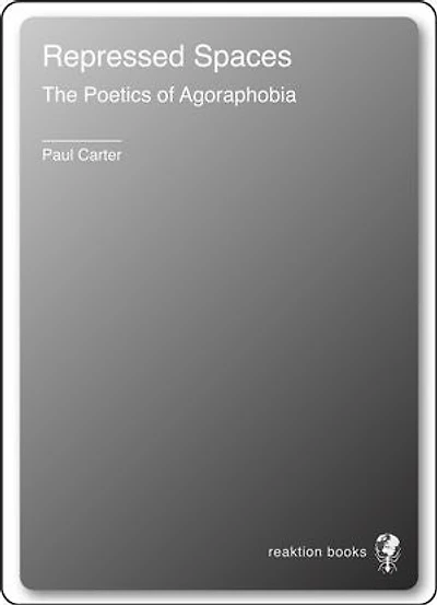 Repressed Spaces: The Poetics of Agoraphobia