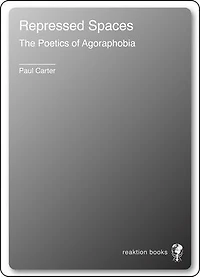 Repressed Spaces: The Poetics of Agoraphobia