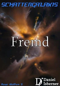 Schattengalaxis - Fremd: Neue Welten 5