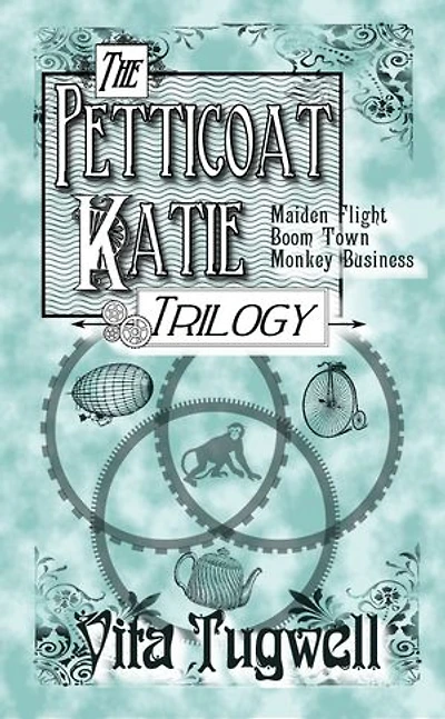 The Petticoat Katie Trilogy: Books 1-3 of Petticoat Katie's Adventures