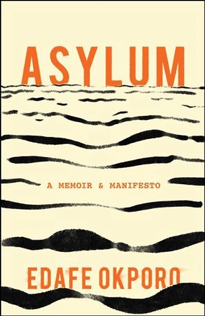 Asylum: A Memoir & Manifesto