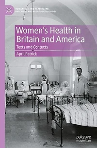 Women's Health Britain and America: Texts Contexts