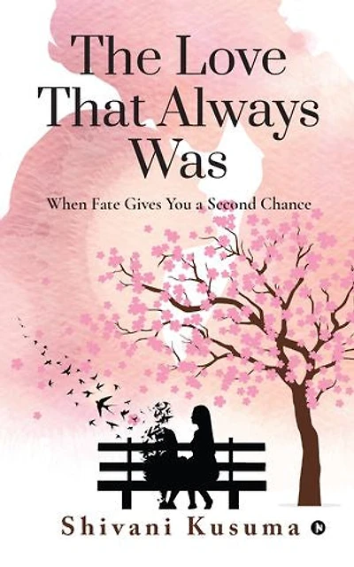 The Love That Always Was: When Fate Gives You a Second Chance