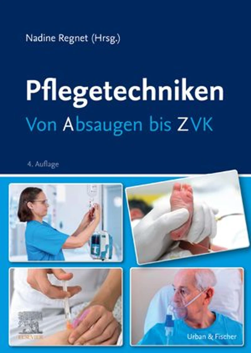 Pflegetechniken: Von Absaugen bis ZVK