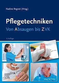 Pflegetechniken: Von Absaugen bis ZVK