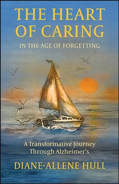 the Heart of Caring Age Forgetting: A Transformative Journey Through Alzheimer’s