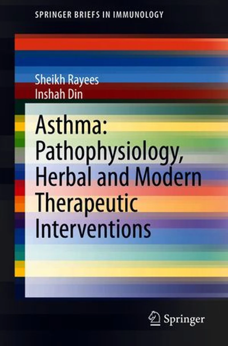Asthma: Pathophysiology, Herbal And Modern Therapeutic Interventions