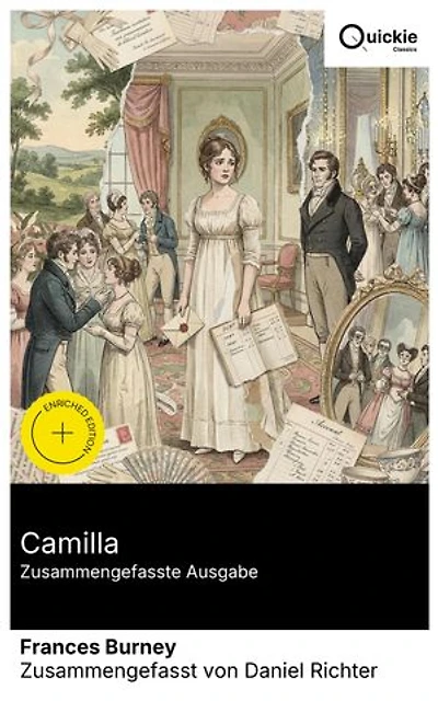 Camilla (Zusammengefasste Ausgabe): Bereicherte Ausgabe. Zwischen Landhaus und Londoner Salon: Gesellschaftssatire über Empfindsamkeit, Heiratsmarkt, Schulden und prekäre Spielräume weiblicher Autonomie.