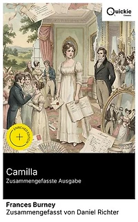 Camilla (Zusammengefasste Ausgabe): Bereicherte Ausgabe. Zwischen Landhaus und Londoner Salon: Gesellschaftssatire über Empfindsamkeit, Heiratsmarkt, Schulden und prekäre Spielräume weiblicher Autonomie.