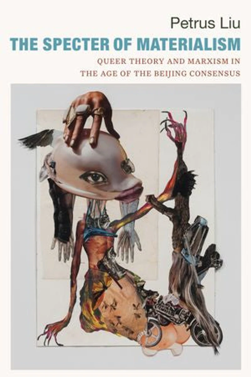 the Specter of Materialism: Queer Theory and Marxism Age Beijing Consensus