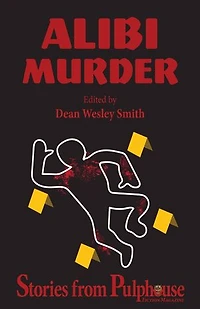 Alibi Murder: Stories from Pulphouse Fiction Magazine