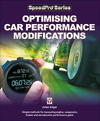 Optimising Car performance Modifications: - Simple methods for measuring engine, suspension, brakes and aerodynamic gains