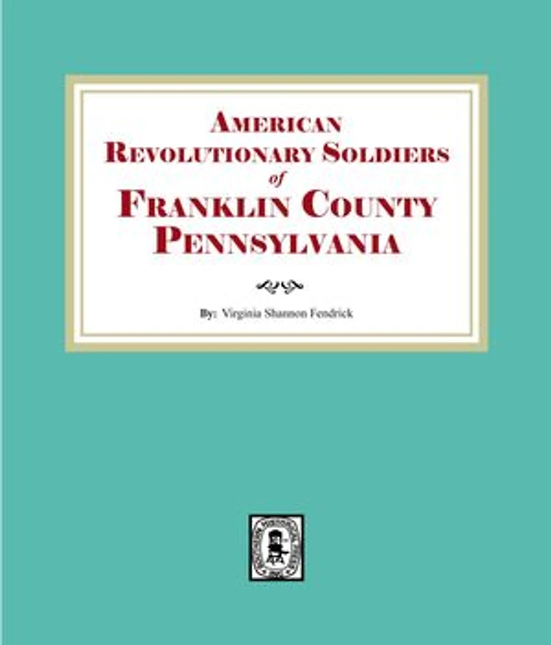 Franklin County, Pennsylvania, American Revolutionary Soldiers of.