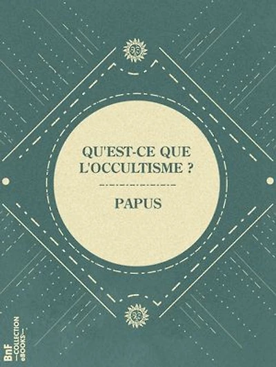 Qu'est-ce que l'occultisme ?: Étude philosophique et critique