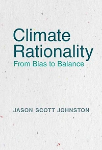 Climate Rationality: From Bias to Balance