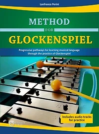 Method for Glockenspiel: Progressive pathways for learning musical language through the practice of Glockenspiel