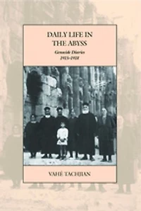 Daily Life the Abyss: Genocide Diaries, 1915-1918