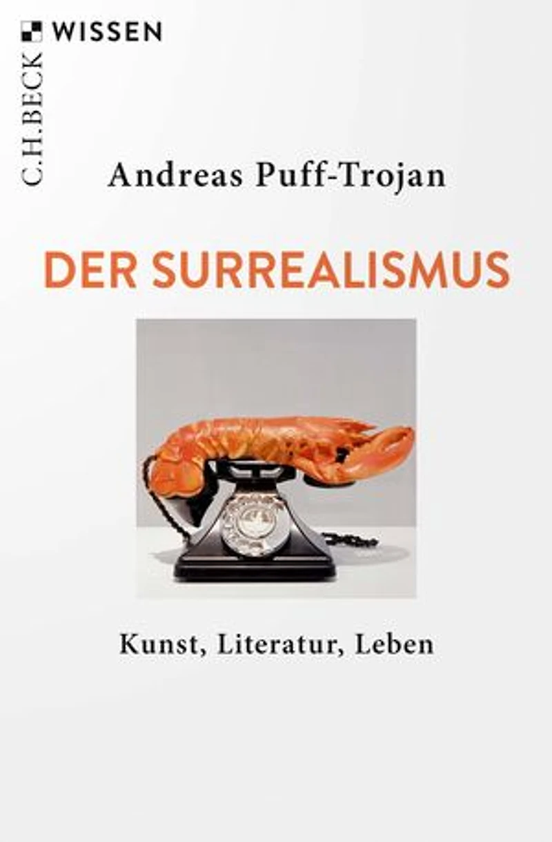 Der Surrealismus: Kunst, Literatur, Leben