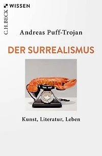 Der Surrealismus: Kunst, Literatur, Leben