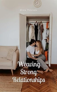 Weaving Strong Relationships