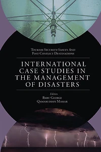 International Case Studies the Management of Disasters: Natural - Manmade Calamities and Pandemics