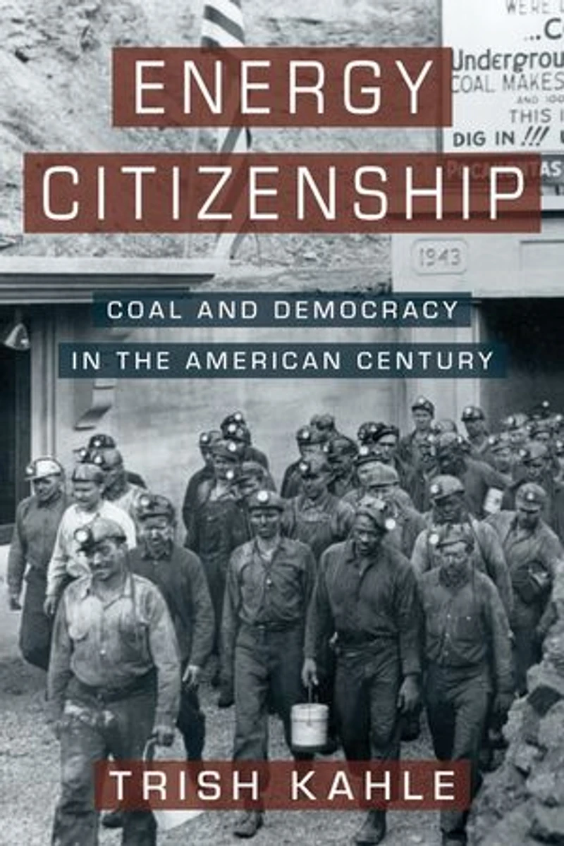 Energy Citizenship: Coal and Democracy the American Century