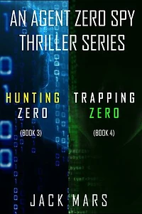 Agent Zero Spy Thriller Bundle: Hunting Zero (#3) and Trapping Zero (#4)