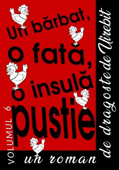 Un Bărbat, O Fată, O Insulă Pustie - Un Roman De Dragoste (Volumul 6)