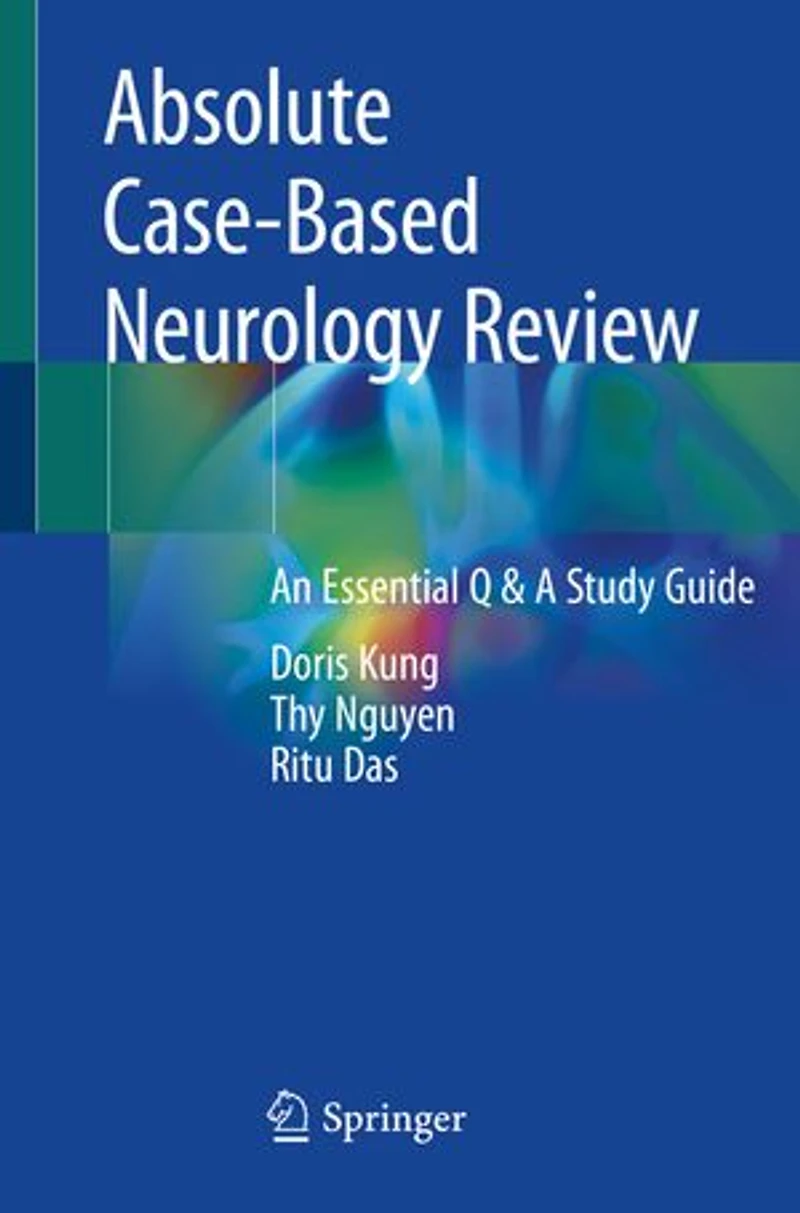 Absolute Case-based Neurology Review: An Essential Q And A Study Guide