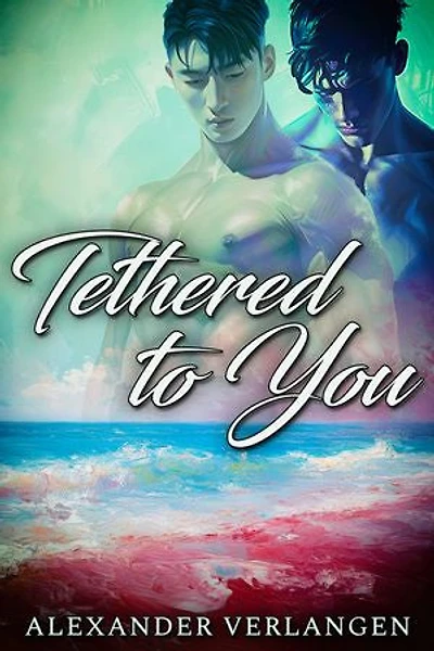 Tethered to You