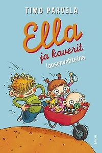 Ella ja kaverit lapsenvahteina