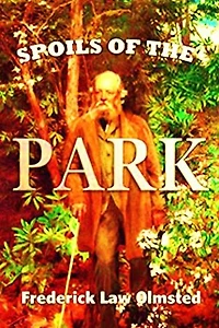 The Spoils of the Park: With a Few Leaves from the Deep-laden Note-books of "a Wholly Unpractical Man"